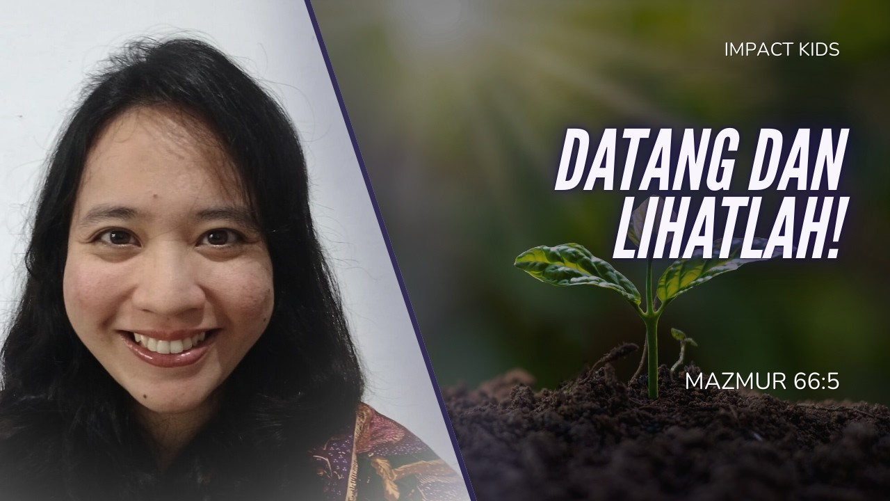 Datang dan Lihatlah! | Mazmur 66:5 | Impact Kids - 14 Maret 2026