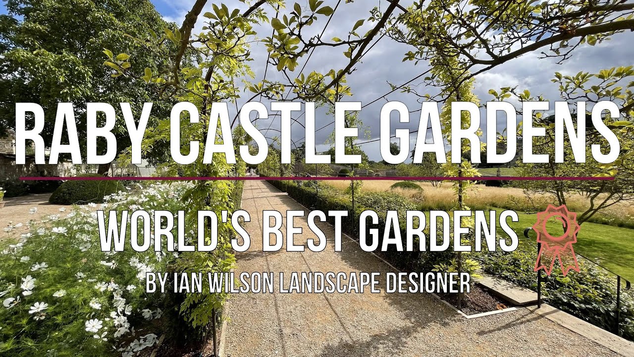 Raby Castle Gardens - World's Best Gardens by Ian Wilson Landscape Designer