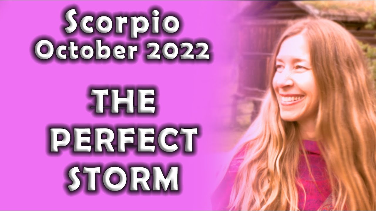 Scorpio October 2022 THE PERFECT STORM (Astrology Horoscope)