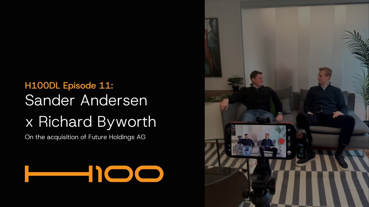 H100DL Episode 11: Sander Andersen x Richard Byworth: Acquisition of Future Holdings