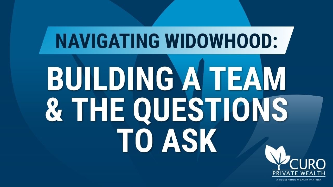 🎙️ Navigating Widowhood: Building a Team & the Questions to Ask  |  Living Richly with Curo  |  90