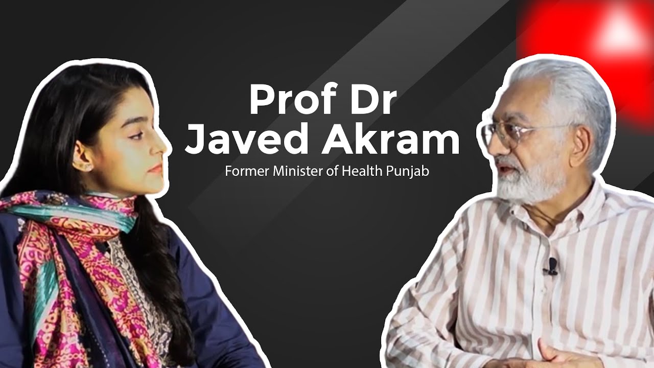 Prof  Dr Javed Akram | Former Minister of Health Punjab | Academia Magazine Podcast