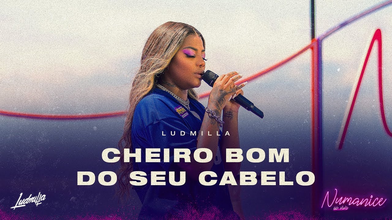 LUDMILLA - Cheiro Bom do Seu Cabelo