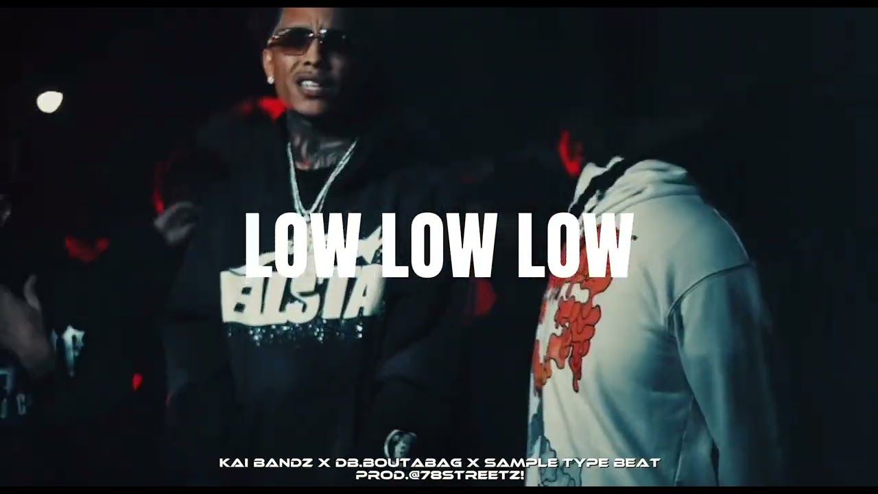 [SOLD] Kai Bandz x DB.Boutabag x Sample Type Beat - &ldquo;Low Low Low&rdquo;(Prod.@78STREETZ!)