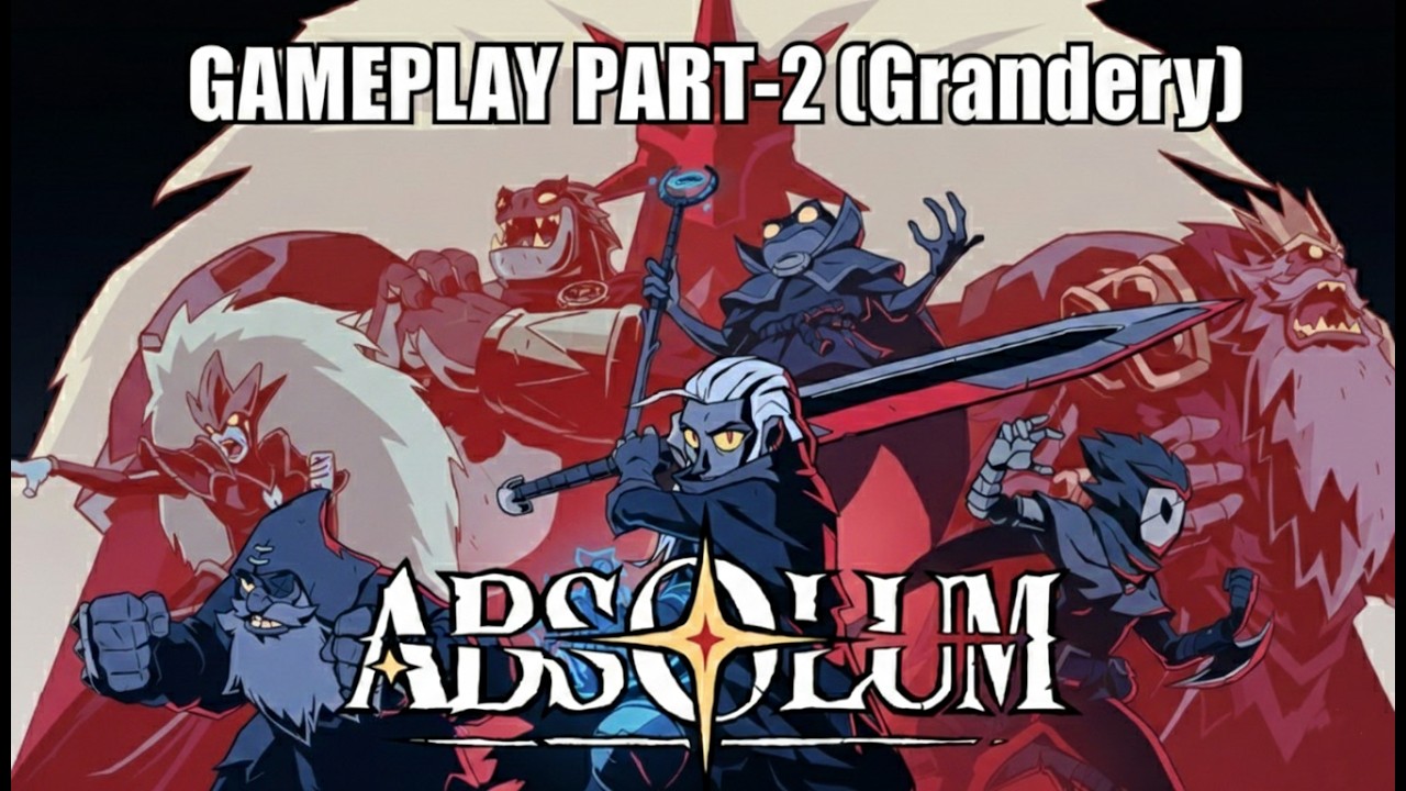 ABSOLUM GAMEPLAY PART 2 (Grandery)