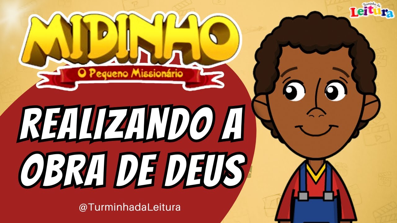 Midinho, O Pequeno Missionário em REALIZANDO A OBRA DE DEUS I Turminha da Leitura