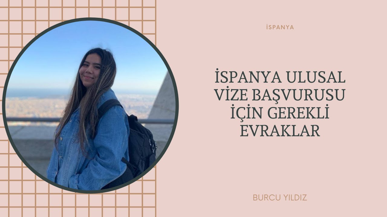 İSPANYA ULUSAL VİZE BAŞVURUSU İÇİN GEREKLİ EVRAKLAR