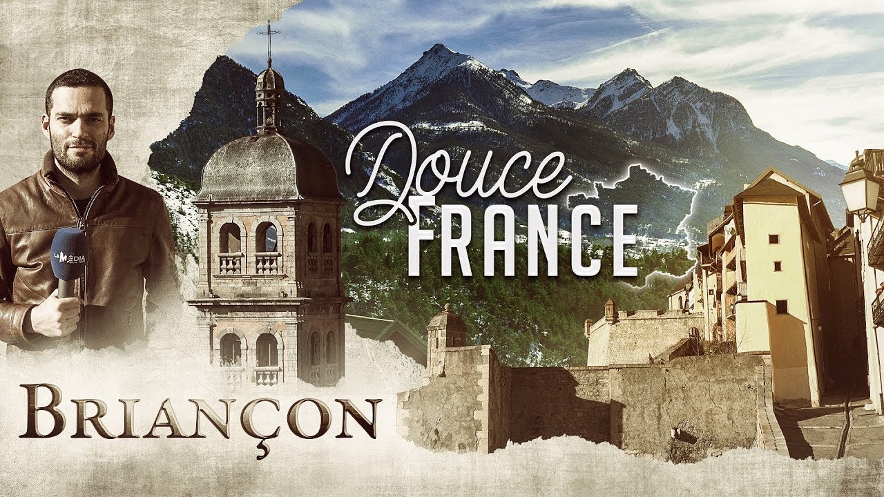 DOUCE FRANCE, épisode 2 : BRIANÇON