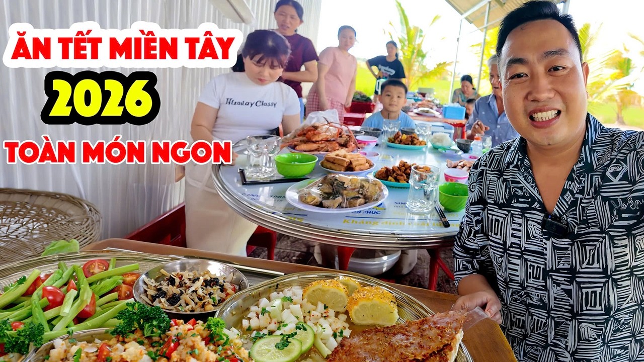 Ăn Tết Quê Ở Miền Tây Cả Nhà Sum Họp Làm Toàn Món Ngon Dân Dã Miền Sông Nước