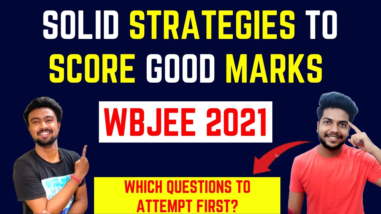 Best Strategy for WBJEE 2021 | Which questions to attempt first? Best Time Management  tips!