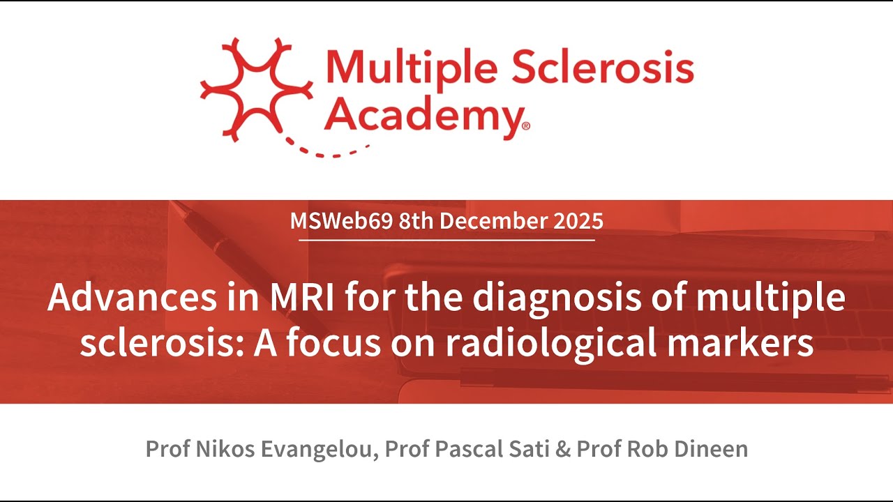 MS Academy webinar: Advances in MRI for the diagnosis of MS: A focus on radiological markers