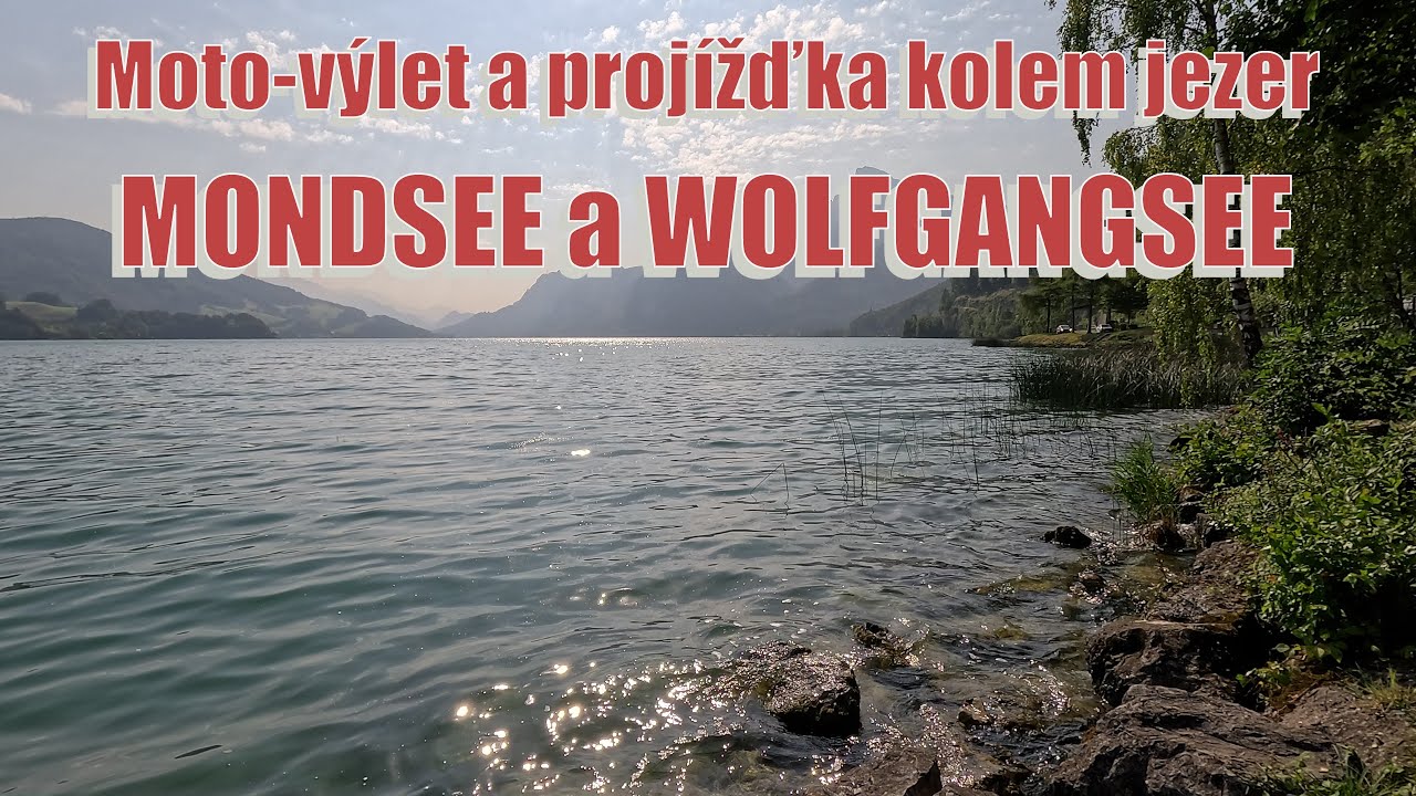 Moto-výlet na známá a krásná jezera v Rakousku. Obzvlášť Mondsee je teplé a vybízí ke koupání