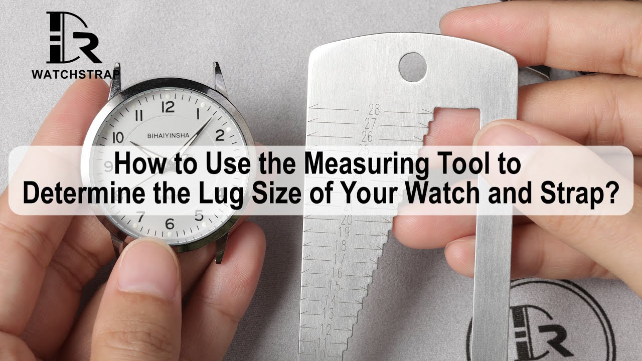 How to Use the Measuring Tool to Determine the Lug Size of Your Watch and Strap? | Drwatchstrap
