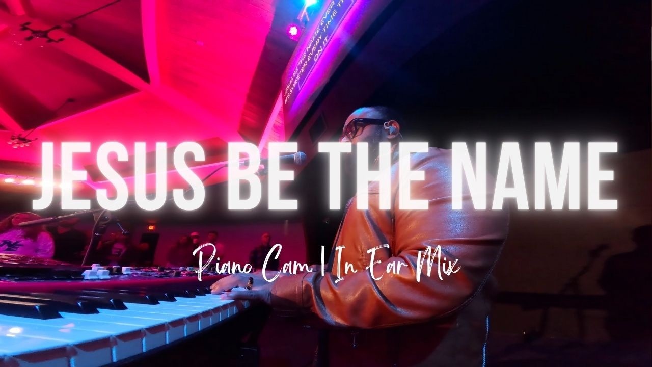 Jesus be the name | Piano Cam | In Ear Mix