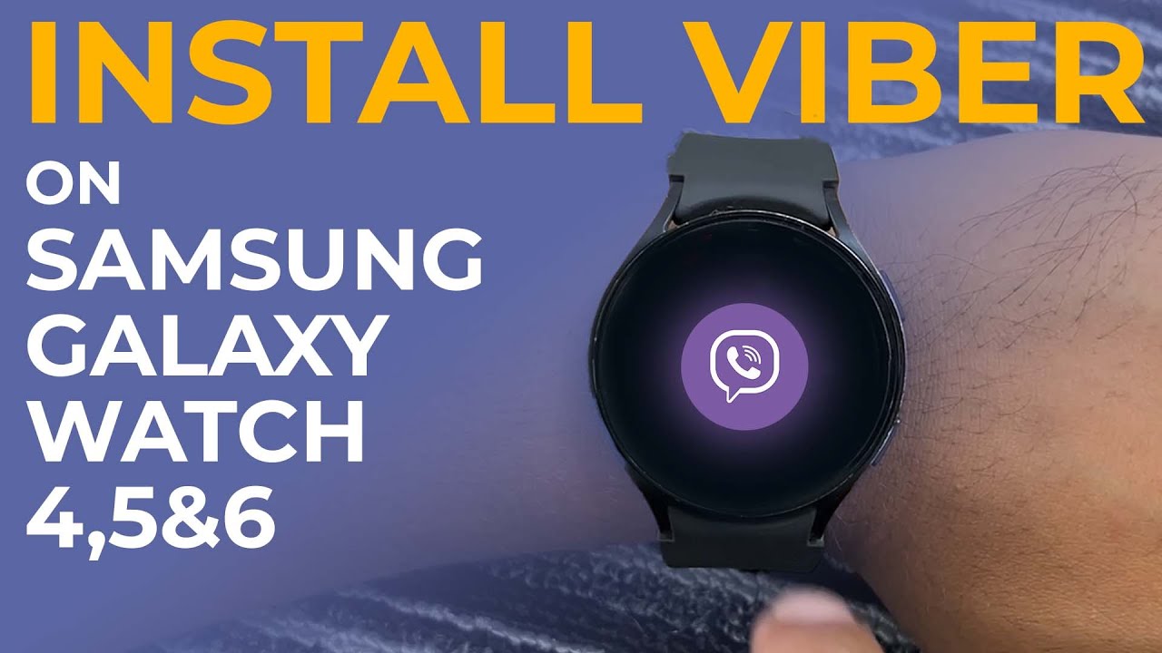 Как установить Viber на Galaxy Watch 4, 5, 6: загрузите Viber на Samsung Galaxy Watch