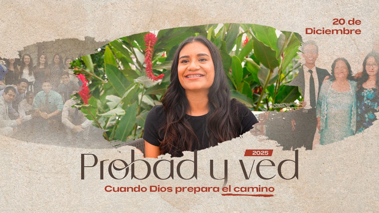 Cuando Dios prepara el camino | Probad y Ved 2025 (20/Dic)