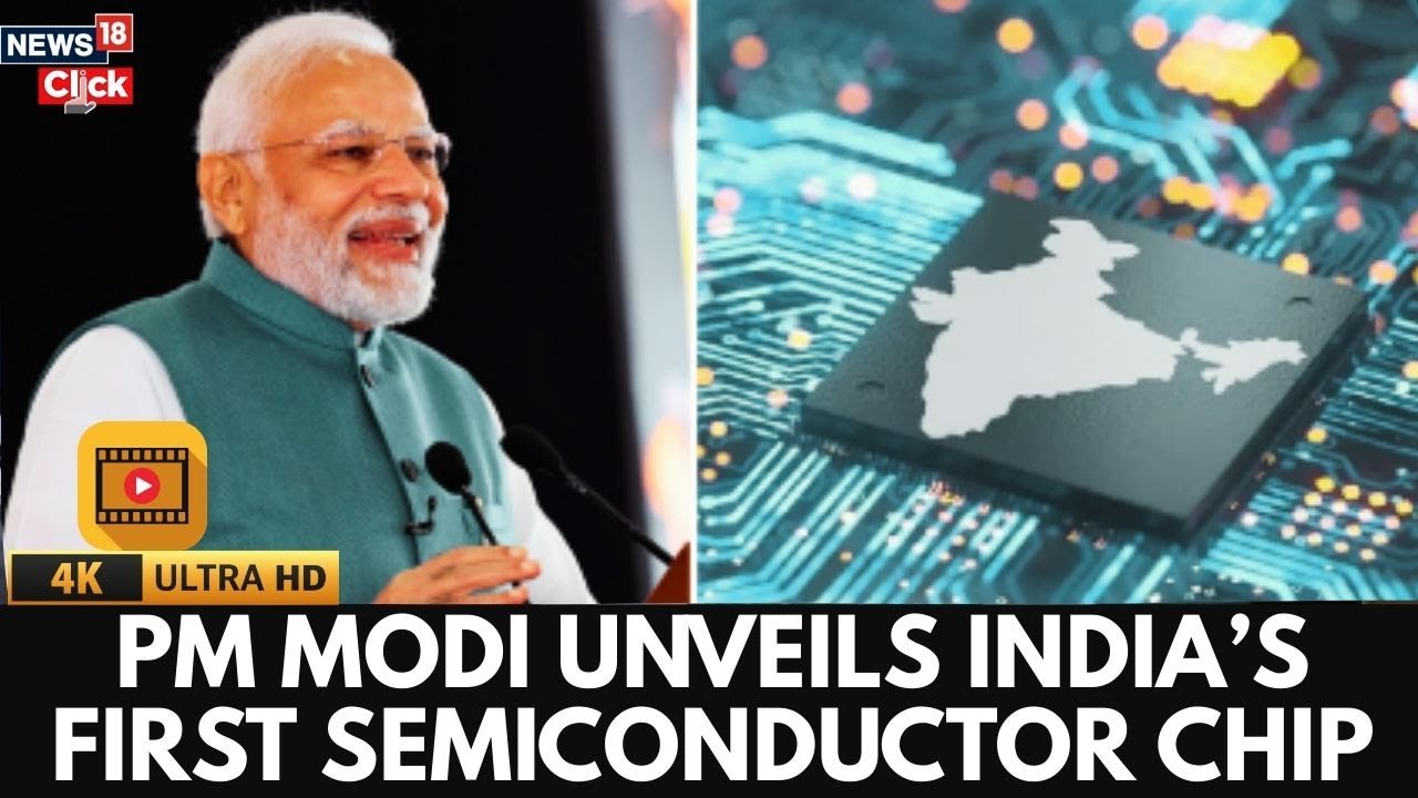 India Produces First Made-in-India Semiconductor Chip | PM Modi Calls Chips &lsquo;Digital Diamonds&rsquo; | 4K