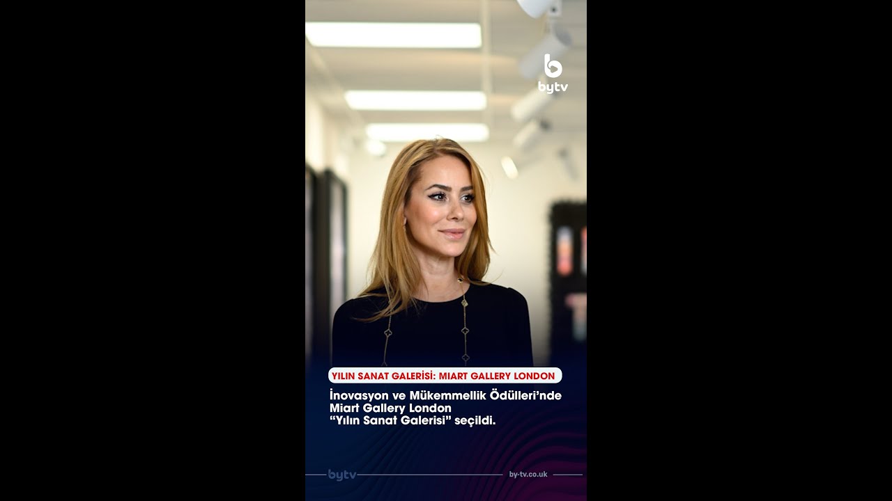 Miart Gallery London’a Büyük Onur: “Yılın Sanat Galerisi” Ödülü!