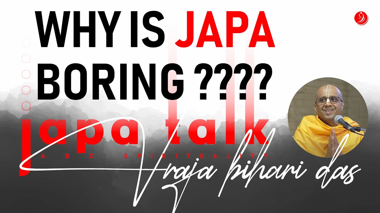 Why is Japa Boring??? | ABC Japa Talk 10 | Vraja Bihari Das