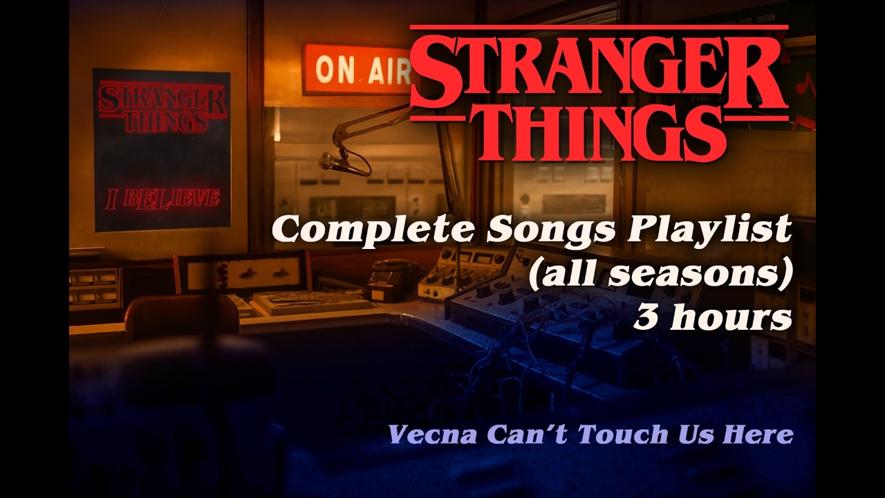 Stranger Things - Complete Songs Playlist (All Seasons) - 3 hours - I bELieve - Vecna-proof playlist