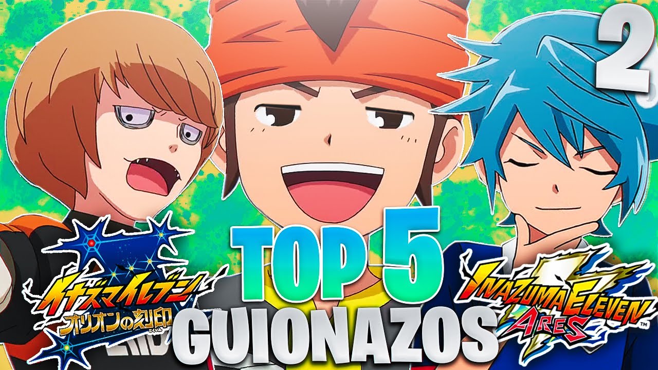 TOP 5 PEORES GUIONAZOS de INAZUMA ELEVEN ARES/ORION 2