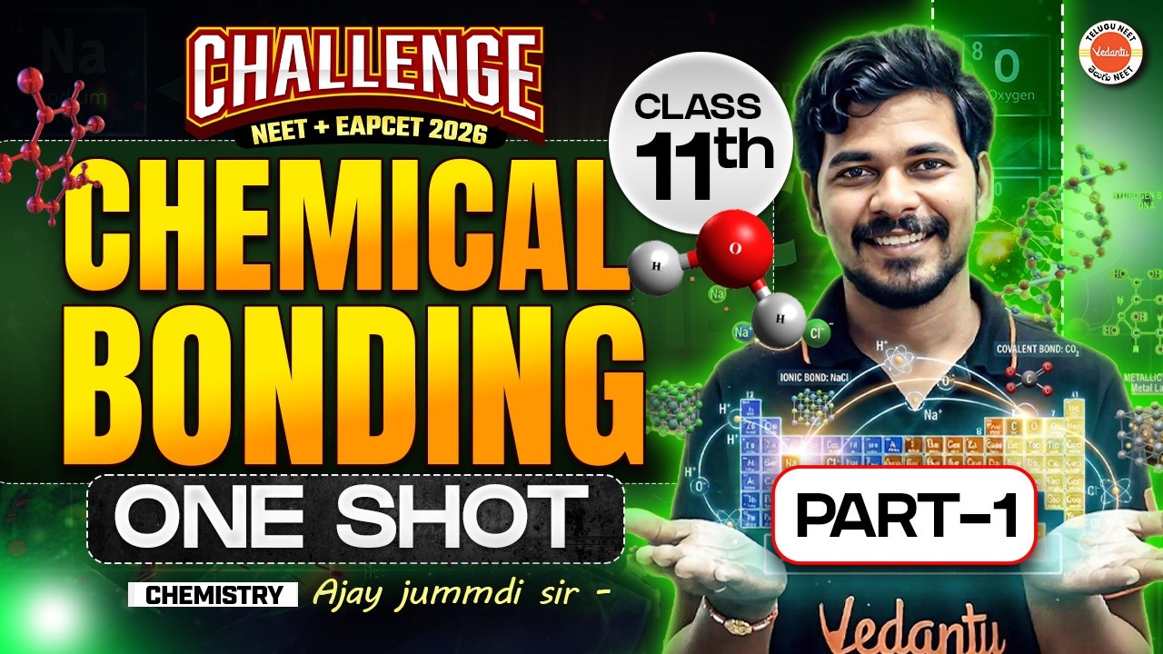 Chemical Bonding Part 01 🔥 | Class 11 | Chemistry | NEET | JEE | EAPCET - 2026 | Ajay Jummidi Sir