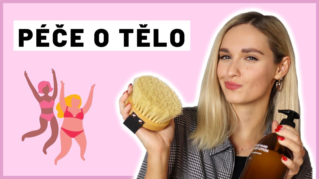 Jak pečovat o tělo - kompletní návod