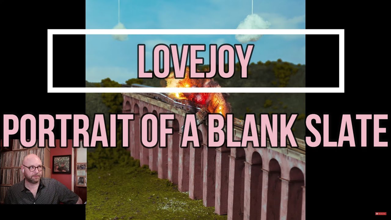 Lovejoy - Portrait of a Blank Slate | Reaction