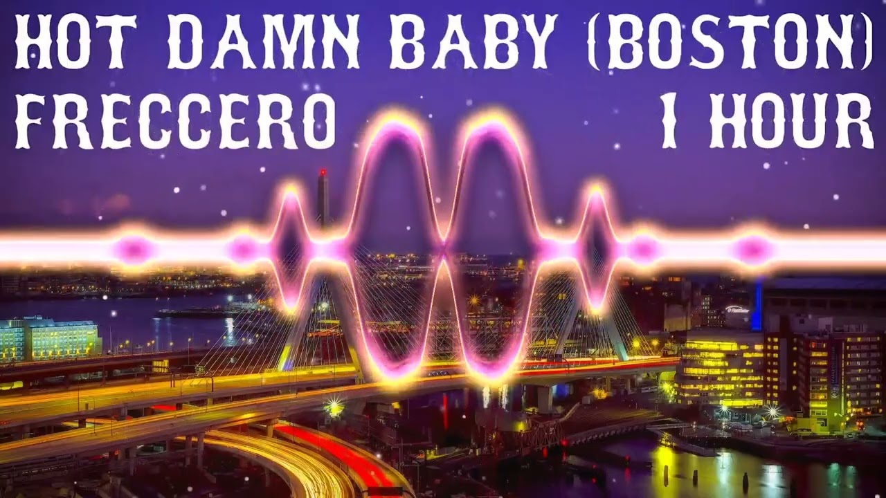 Hot Damn Baby (Boston) by Freccero [1 HOUR]