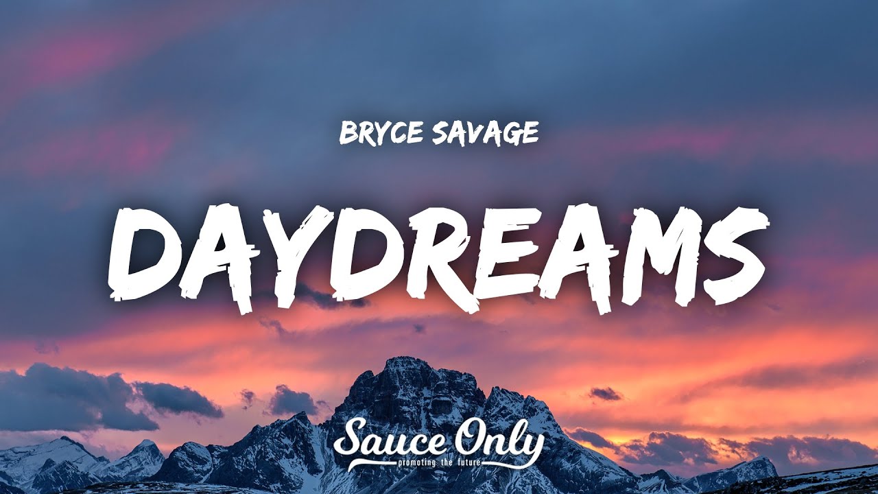 Bryce Savage - Daydreams (Lyrics)