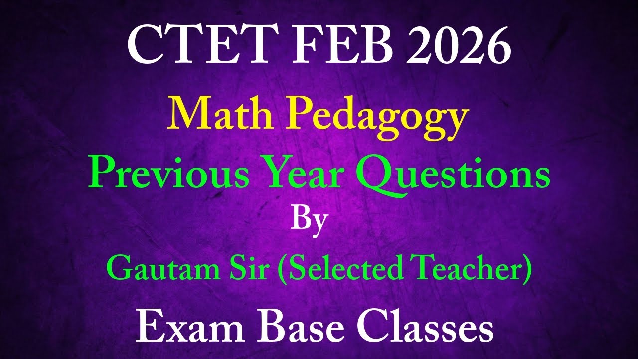 CTET Feb 2026: Math Pedagogy 15/15 Marks Pakke! 🔥|| PYQ Analysis || By Gautam sir (Selected Teacher)