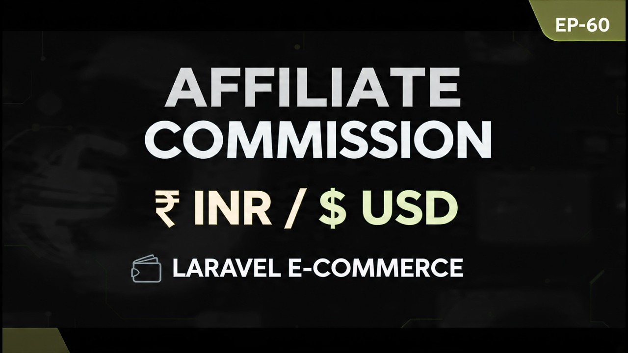 Laravel Affiliate Commission System with Currency (INR / USD) 🔥 Real E-Commerce Project | EP-60 #11