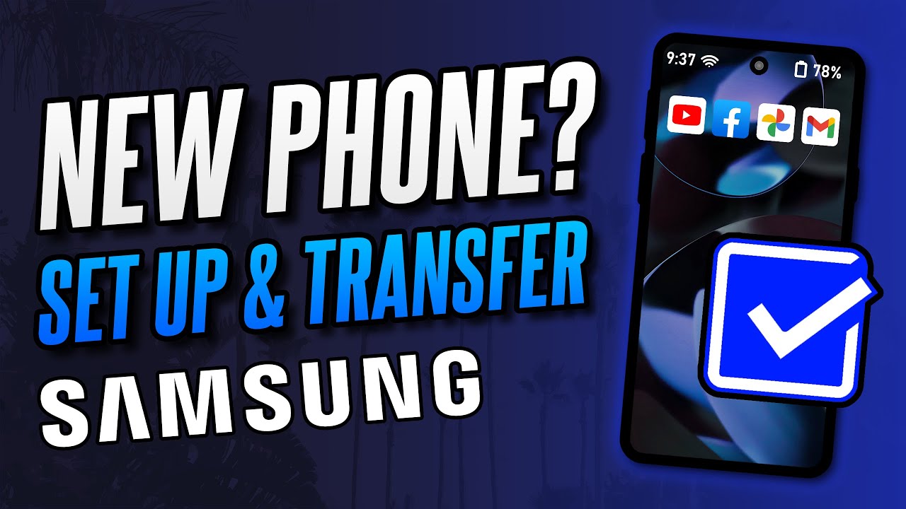 How to Set Up New Samsung Phone (+ Transfer Data From Old Phone)