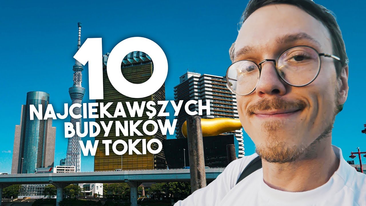 10 WYBITNYCH budynków w Tokio