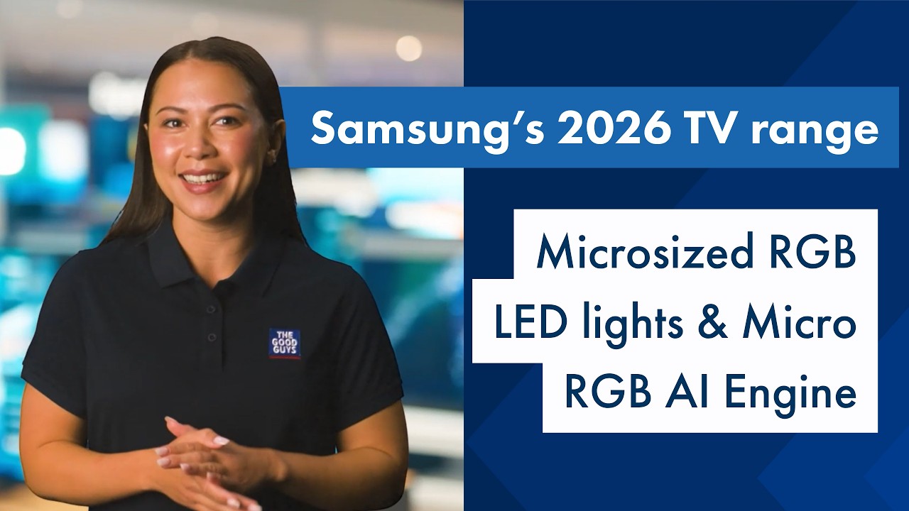 Samsung 2026 TVs: Microsized RGB LED lights, Micro RGB AI Engine | The Good Guys
