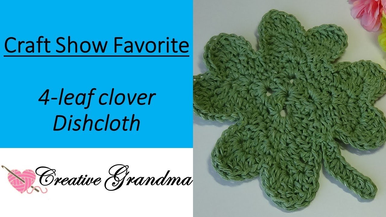 Four Leaf Clover Dishcloth - Crochet Tutorial - Fun Crochet