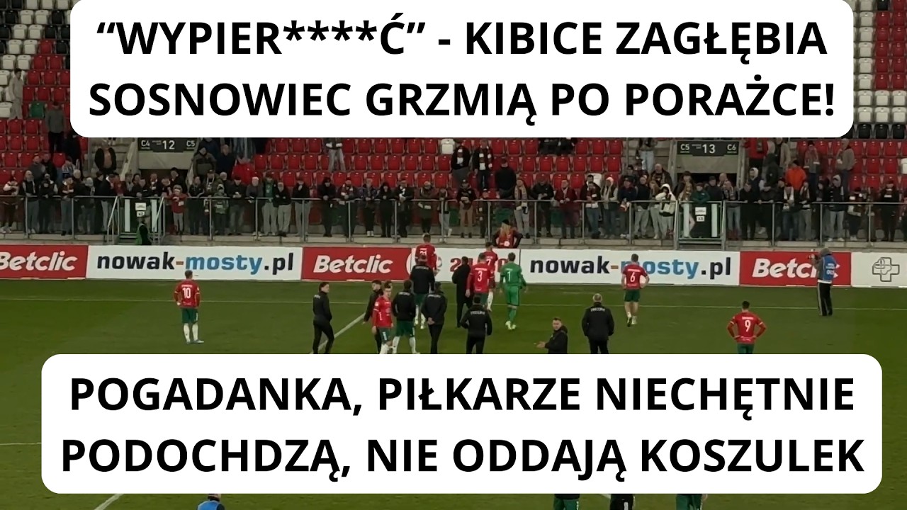 &bdquo;WYPIER****Ć&rdquo; - IRYTACJA KIBIC&Oacute;W ZAGŁĘBIA SOSNOWIEC, POGADANKA, PIŁKARZE NIE ODDAJĄ KOSZULEK