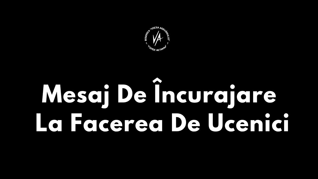Mesaj De Încurajare La Facerea De Ucenici-Daniel Maris  | Vocea Adevărului