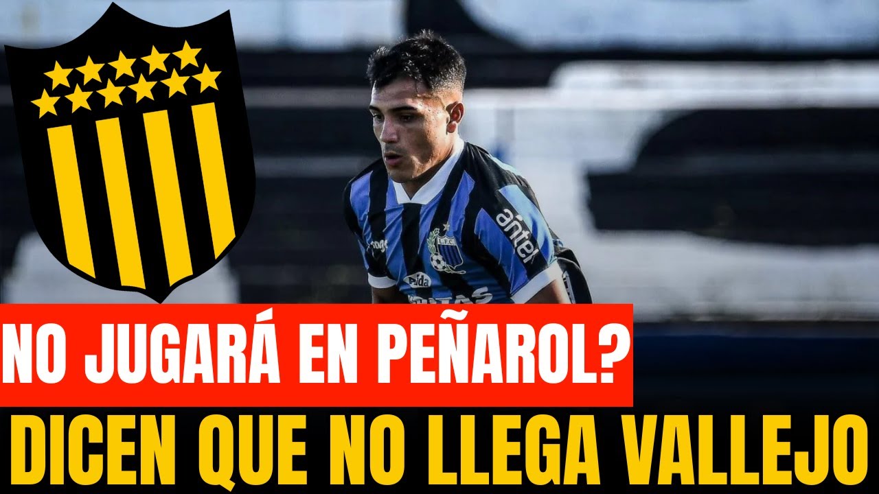 🔴 Desde LEON dicen que Vallejo NO JUGARÁ en PEÑAROL