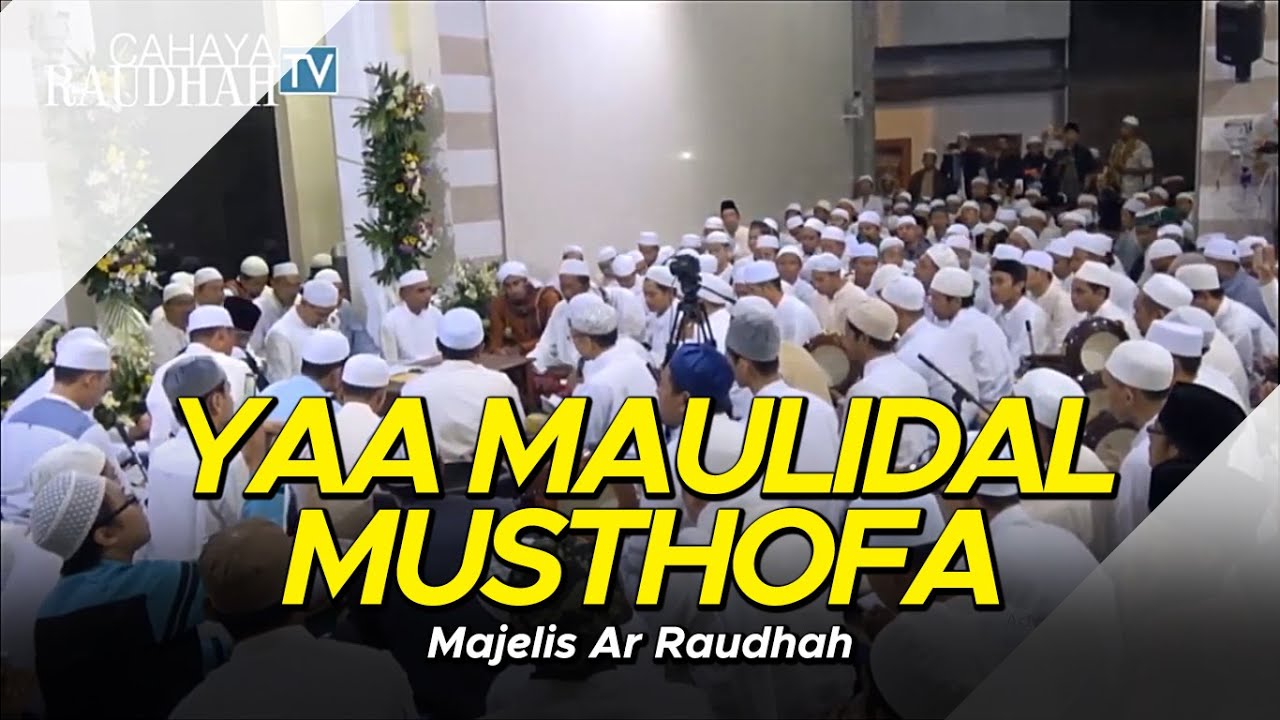 Majelis Ar Raudhah - Yaa Maulidal Musthofa