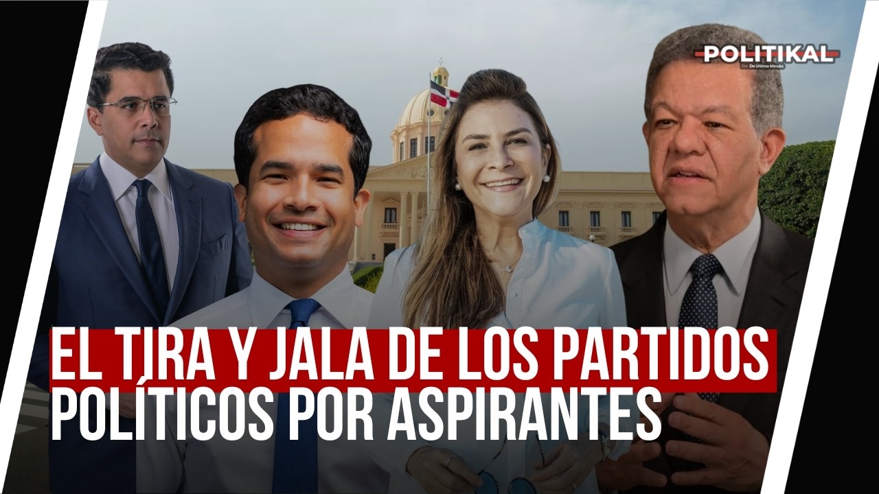 EL TIRA Y JALA DE LOS PARTIDOS POLÍTICOS POR ASPIRANTES DE CARA AL 2028