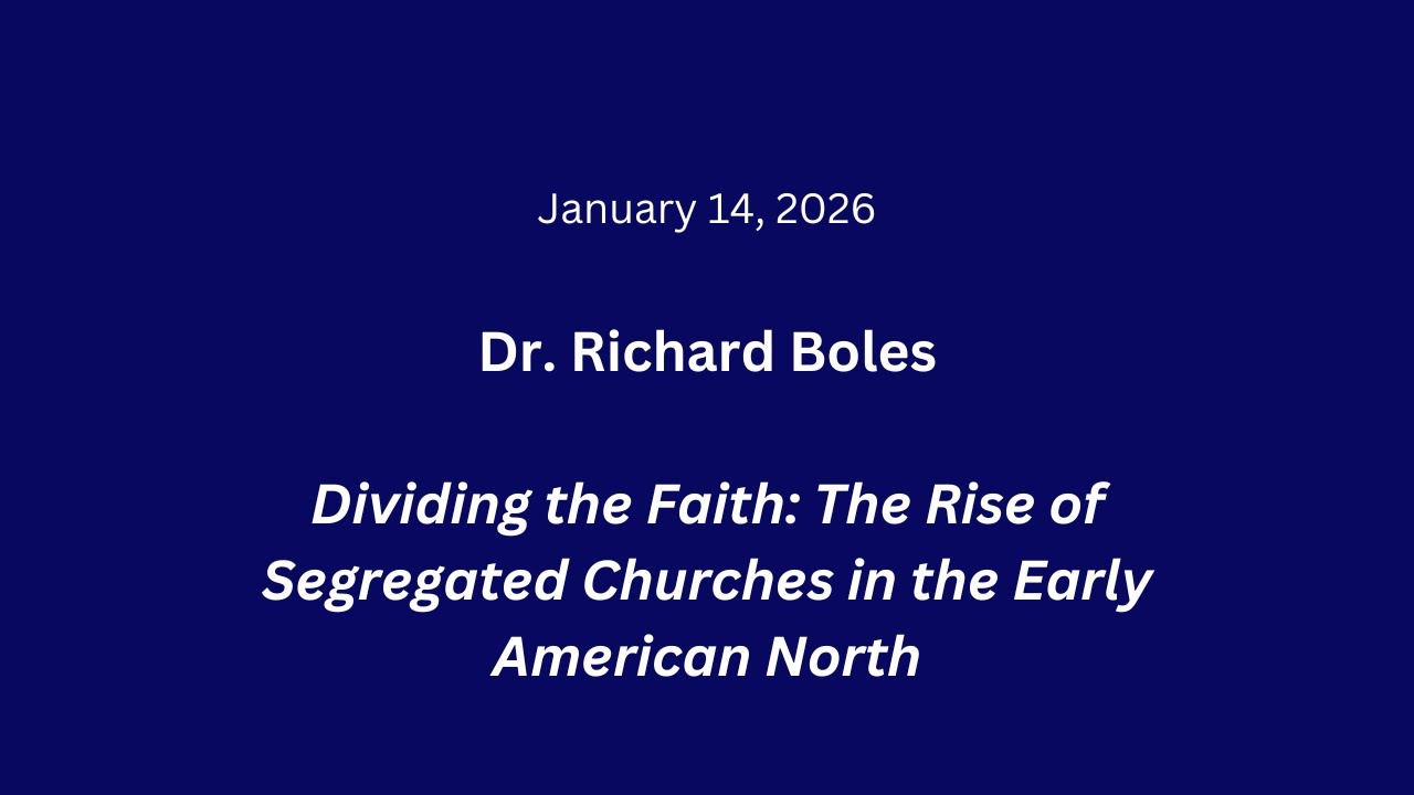 Dividing the Faith: The Rise of Segregated Churches in the Early American North with Richard Boles
