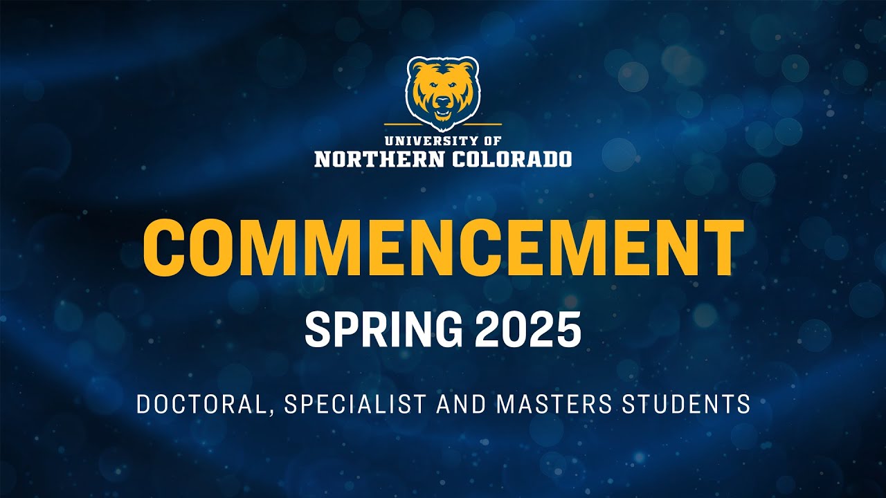 Spring 2025 Commencement (Graduate) | University of Northern Colorado