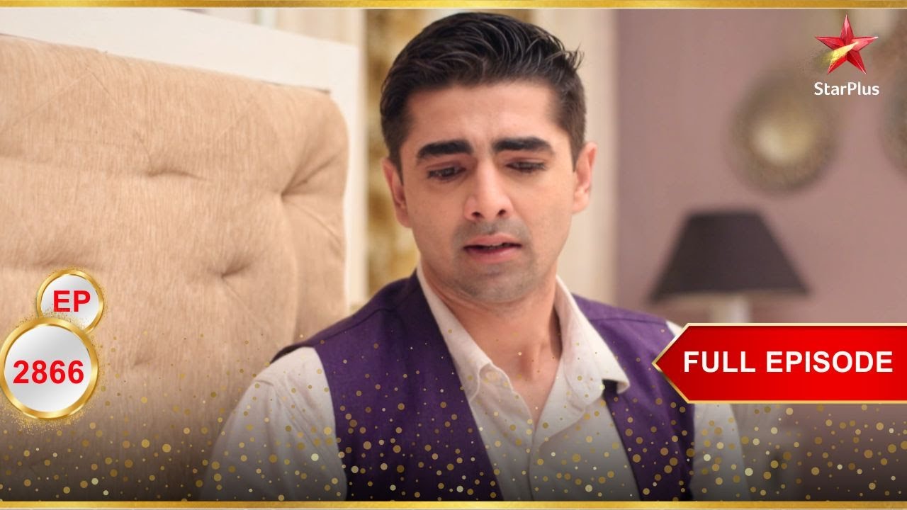 Naksh गुस्से में है! | Full Ep. 2866 | Yeh Rishta Kya Kehlata Hai