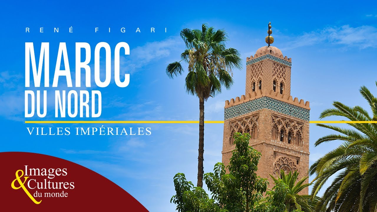 Maroc du Nord, les villes imp&eacute;riales