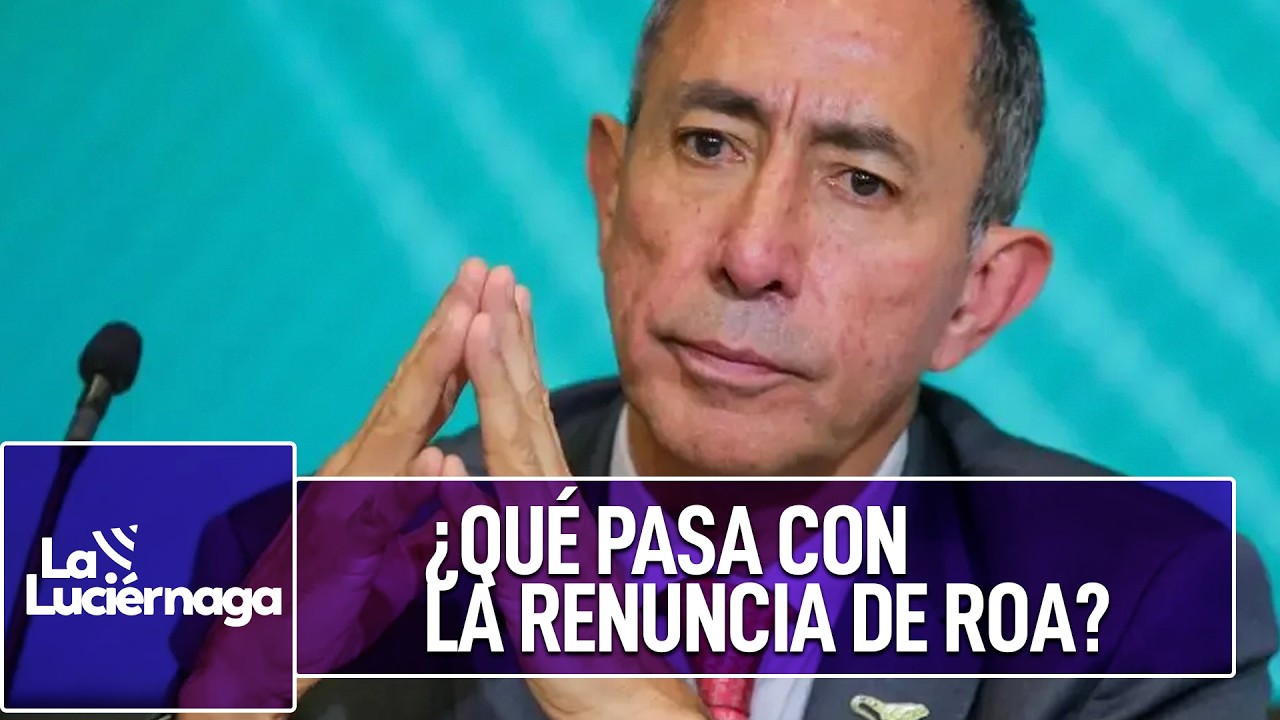 ¿Debería renunciar Ricardo Roa? Crisis en Ecopetrol y la junta directiva | La Luciérnaga
