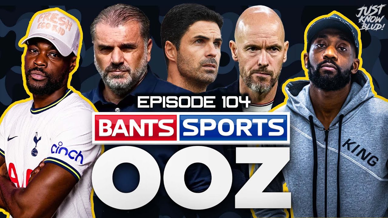 EXPRESSIONS TOLD YOU ARSENAL FANS, RANTS WANTS TEN HAG OUT, CHELSEA SUCK!! BANTS SPORTS OOZ #104