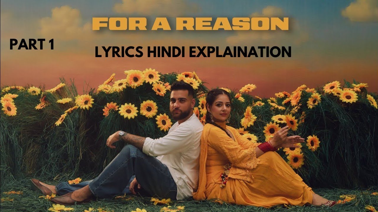 Karan Aujla - For A Reason | Song Meaning in Hindi | Lyrics Explained |HINDI EXPLAINATION |