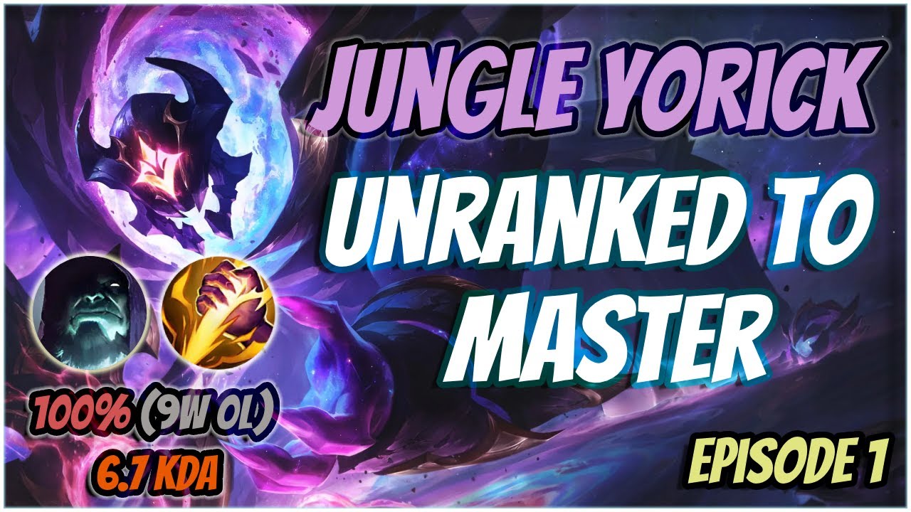 JUNGLE YORICK is BROKEN in low elo! The Unranked to Master challenge begins! Episode 1
