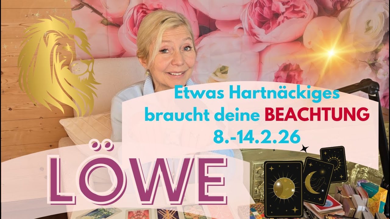 LÖWE - Etwas HARTNÄCKIGES braucht jetzt Beachtung🔥💫💎💖8.-14.2.26